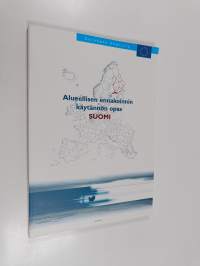 Alueellisen ennakoinnin käytännön opas : Suomi