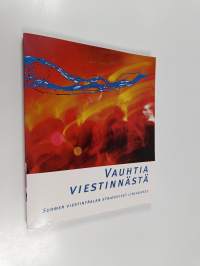 Vauhtia viestinnästä : Suomen viestintäalan strategiset linjaukset