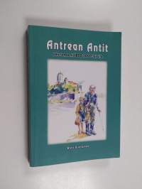Antrean Antit : sukuromaani 1800-luvulta 2000-luvulle