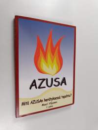 Azusa : mitä Azusan herätyksessä tapahtui?