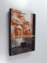 Konepistoolien aikaan : jänkäjääkärien sotaa Kiestingin suunnalla ja muuallakin (ERINOMAINEN)