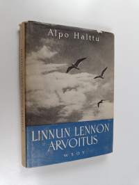 Linnun lennon arvoitus : kuvaus lintumaailman suorittamasta ilmanvalloituksesta