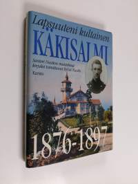 Lapsuuteni kultainen Käkisalmi 1876-1897 : Santeri Nuotion muistelmat