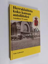 Herraklubista koko kansan autoliitoksi : Autoliitto 1919-1994 75 vuotta