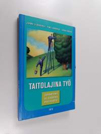 Taitolajina työ : johtaminen ja sisäinen motivaatio