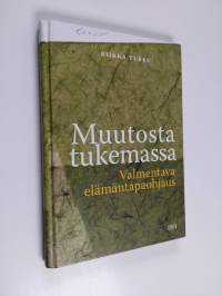Muutosta tukemassa : valmentava elämäntapaohjaus