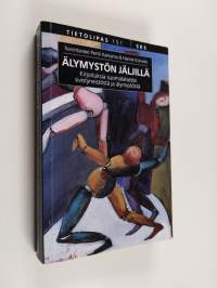 Älymystön jäljillä : kirjoituksia suomalaisesta sivistyneistöstä ja älymystöstä