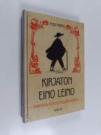 Kirjaton Eino Leino : tarinoita kodittomuuden ajasta