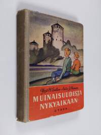 Muinaisuudesta nykyaikaan : kansakoulun historian oppikirja (signeerattu, tekijän omiste)
