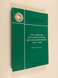 Itä-Karjalan sotilashallinnon metsäasiaintoimisto 1941-1944