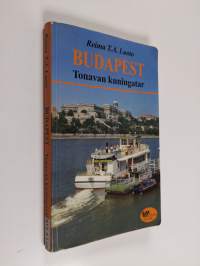 Budapest : Tonavan kuningatar : matkaopas