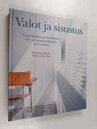 Valot ja sisustus : tunnelmallisia ja tyylikkäitä valo- ja sisustusratkaisuja koko kotiin