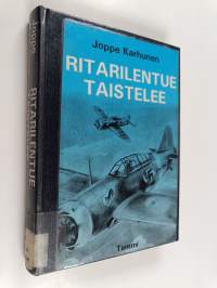 Ritarilentue taistelee : lentueenpäällikön muistelmia 1941-1943