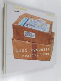 Tosi kyseessä : dokumentti nykytaiteessa, Kiasman kokoelmat = Reality bites : document in contemporary art, Kiasma Collections