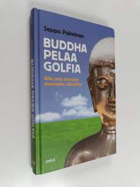 Buddha pelaa golfia : alle sata annosta asennetta aikuisille