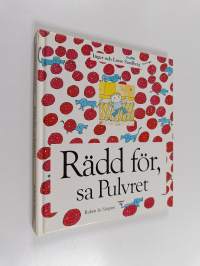 Rädd för, sa Pulvret