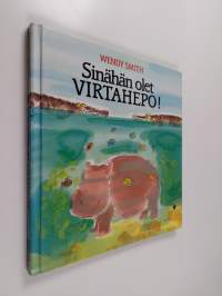 Sinähän olet virtahepo!