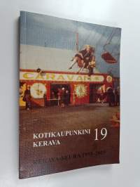 Kotikaupunkini Kerava 19 : Kerava-seura 1955-2015
