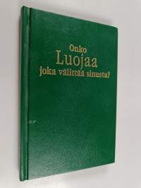 Onko Luojaa joka välittää sinusta?