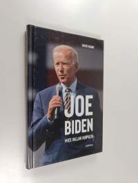 Joe Biden : mies vallan huipulta - Mies vallan huipulta