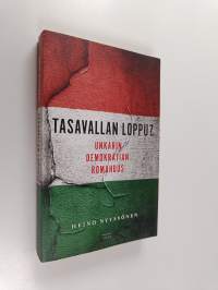 Tasavallan loppu : Unkarin demokratian romahdus