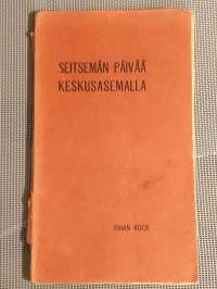 Seitsemän päivää keskusasemalla, 1905. Omakohtainen muistelo ja analyysi vuoden 1905 suurlakon tapahtumista Helsingissä