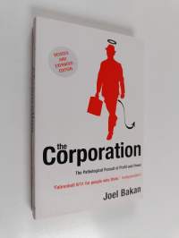 The corporation : the pathological pursuit of profit and power