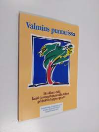 Valmius puntarissa : henkinen tuki kriisi- ja onnettomuustilanteissa -projektin loppuraportti