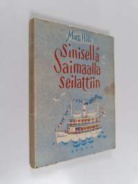 Sinisellä Saimaalla seilattiin - 14 hauskaa tarinaa