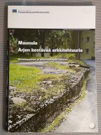 Maunula, arjen kestävää arkkitehtuuria : arvottaminen ja kehittämisperiaatteet [ Helsinki ]