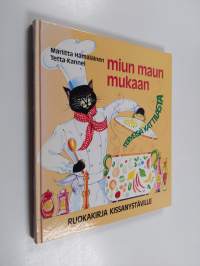 Miun maun mukaan : ruokakirja kissanystäville (signeerattu, tekijän omiste)