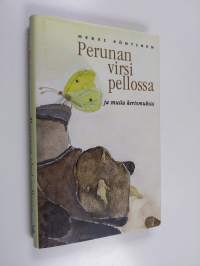 Perunan virsi pellossa ja muita kertomuksia