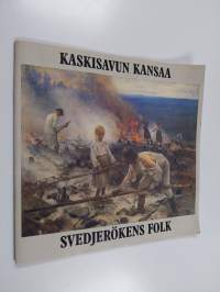 Kaskisavun kansaa : kansankuvausta Suomen maalaustaiteessa 1800-luvun jälkipuoliskolla = Svedjerökens folk : allmogeskildring i finsk målarkonst vid 1800-talets s...