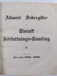 Svensk författningssamling :; allmänt sakregister, 1-2 - För åren 1825-1839 ; 1840-1849