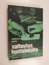 Valtuutus kuntalaisilta : vertaileva tutkimus valtuustoehdokkaiden rekrytoinnista ja kunnanvaltuutettujen valinnasta kolmessa Etelä-Hämeen kunnassa vuoden 1972 ku...