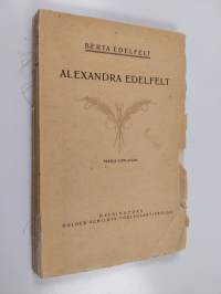 Alexandra Edelfelt - en levnadsteckning byggd på traditioner, minnen och brev