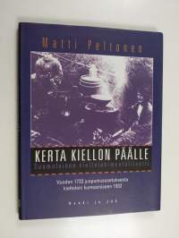 Kerta kiellon päälle : suomalainen kieltolakimentaliteetti : vuoden 1733 juopumusasetuksesta kieltolain kumoamiseen 1932