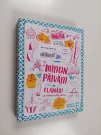 MInun päiväni - elämäni (ja kaikkea siltä väliltä)