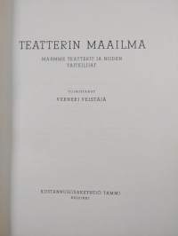 Teatterin maailma : maamme teatterit ja niiden taiteilijat