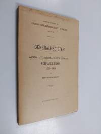 Generalregister till Svenska litteratursällskapets i Finland förhandlingar 1885-1909