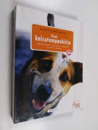 Pieni koiratemppukirja : hämmästytä ystäväsi, perheesi - ja muut koirat!