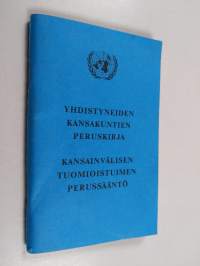 Yhdistyneiden kansakuntien peruskirja ; Kansainvälisen tuomioistuimen perussääntö