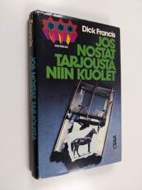 Jos nostat tarjousta niin kuolet