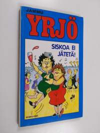 Siskoa ei jätetä!