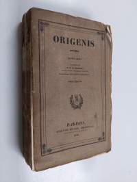 Collectio selecta ss. ecclesiae patrum : complectens exquisitissima opera tum dogmatica et moralia, tum apologetica et oratoria : Origenes : tomus nonus