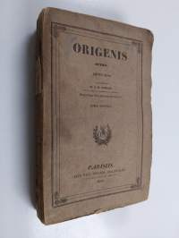 Collectio selecta ss. ecclesiae patrum : complectens exquisitissima opera tum dogmatica et moralia, tum apologetica et oratoria : Origenes : tomus octavus