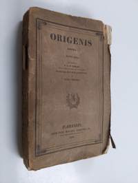 Collectio selecta ss. ecclesiae patrum : complectens exquisitissima opera tum dogmatica et moralia, tum apologetica et oratoria : Origenes : tomus decimus tertius