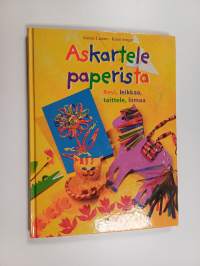 Askartele paperista : revi, leikkaa, taittele, liimaa