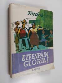 Eteenpäin, Gloria : romaani