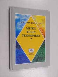 Miten tulin teosofiksi?